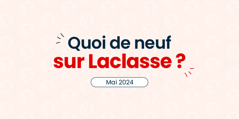 Quoi de neuf sur laclasse.com ? – Mai 2024