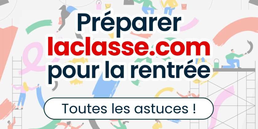 Les bonnes pratiques de rentrée sur laclasse.com (2024)